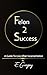 Felon 2 Success: A Guide To...