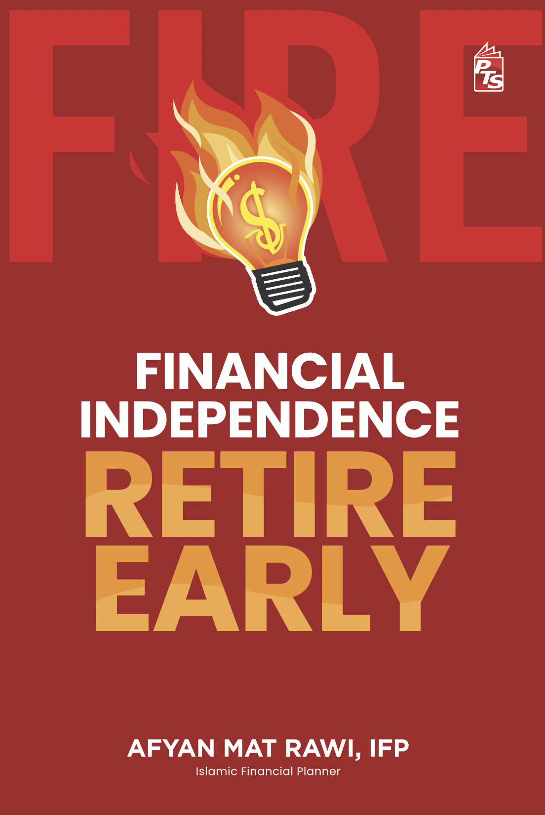 F.I.R.E: Financial Independence Retire Early (Paperback)