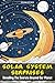 Solar System Surprises: Unveiling the Secrets Beyond Our Planet (Sci-Tech Knowledge Books For Kids & Teens)