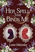 Her Spell That Binds Me