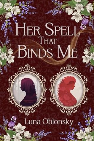 Her Spell That Binds Me (Her Spell Trilogy, #1)