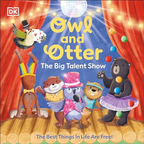 Owl and Otter: The Big Talent Show: The Best Things In Life Are Free! (Dk)