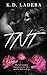 TNT by K.D. Ladera