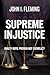 Supreme Injustice: Guilty u...