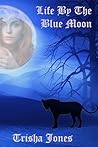 Life By The Blue Moon (Ann Smith series Book 3)