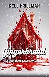 Gingerbread: A Twisted Tales Novella (Twisted Tales Novellas)