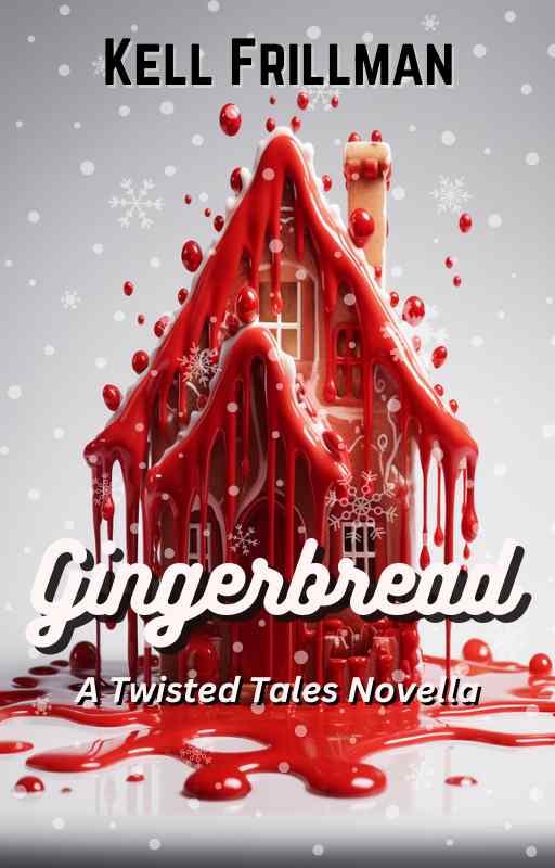 Gingerbread: A Twisted Tales Novella (Twisted Tales Novellas)