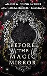 Before the Magic Mirror by Michelle Deerwester-Dalrymple