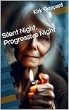Silent Night, Progressive Night by Kirk  Sheppard