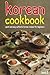Korean Cookbook: Quick and ...
