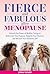 Fierce and Fabulous After Menopause by Lydia Taylor