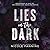 Lies in the Dark