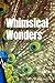 Whimsical Wonders