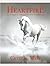 Heartfire: A Story of a Horse Who Loved Because God Loved Her First