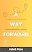 A Way Forward by Caleb Foss