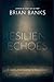 Resilient Echoes by Brian Banks