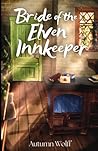 Bride of the Elven Innkeeper by Autumn Wolff