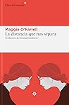 La distancia que nos separa by Maggie O'Farrell