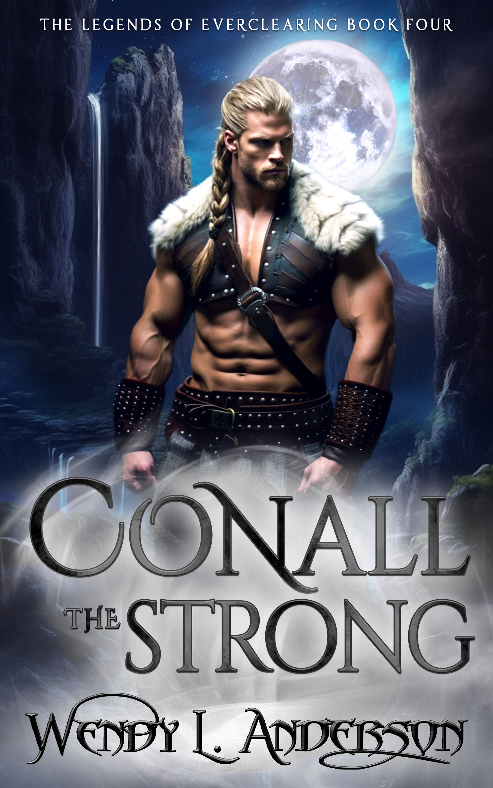 Conall the Strong: A Fantasy Romance (Legends of Everclearing Book #4)
