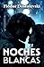NOCHES BLANCAS: Novela sentimental (de los recuerdos de un soñador) (Spanish Edition)