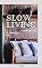 Slow Living by S Hashi