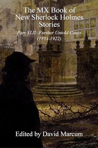 The MX Book of New Sherlock Holmes Stories - Part XLII (Kindle Edition)