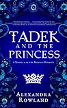 Tadek and the Princess by Alexandra Rowland Tadek and the Princess by Alexandra Rowland