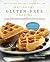 Artisanal Gluten-Free Cooking: 275 Great-Tasting, From-Scratch Recipes from Around the World, Perfect for Every Meal and for Anyone on a Gluten-Free ... ... Those Who Aren't (No Gluten, No Problem)