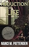 Abduction of Life by Nanci M. Pattenden