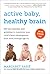 Active Baby, Healthy Brain:...