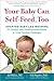 Your Baby Can Self-Feed, Too by Jill Rabin