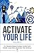 Activate Your Life: 25 Tran...