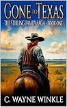 Gone To Texas: A Western Adventure Novel (The Stirling Family Saga Book 1)