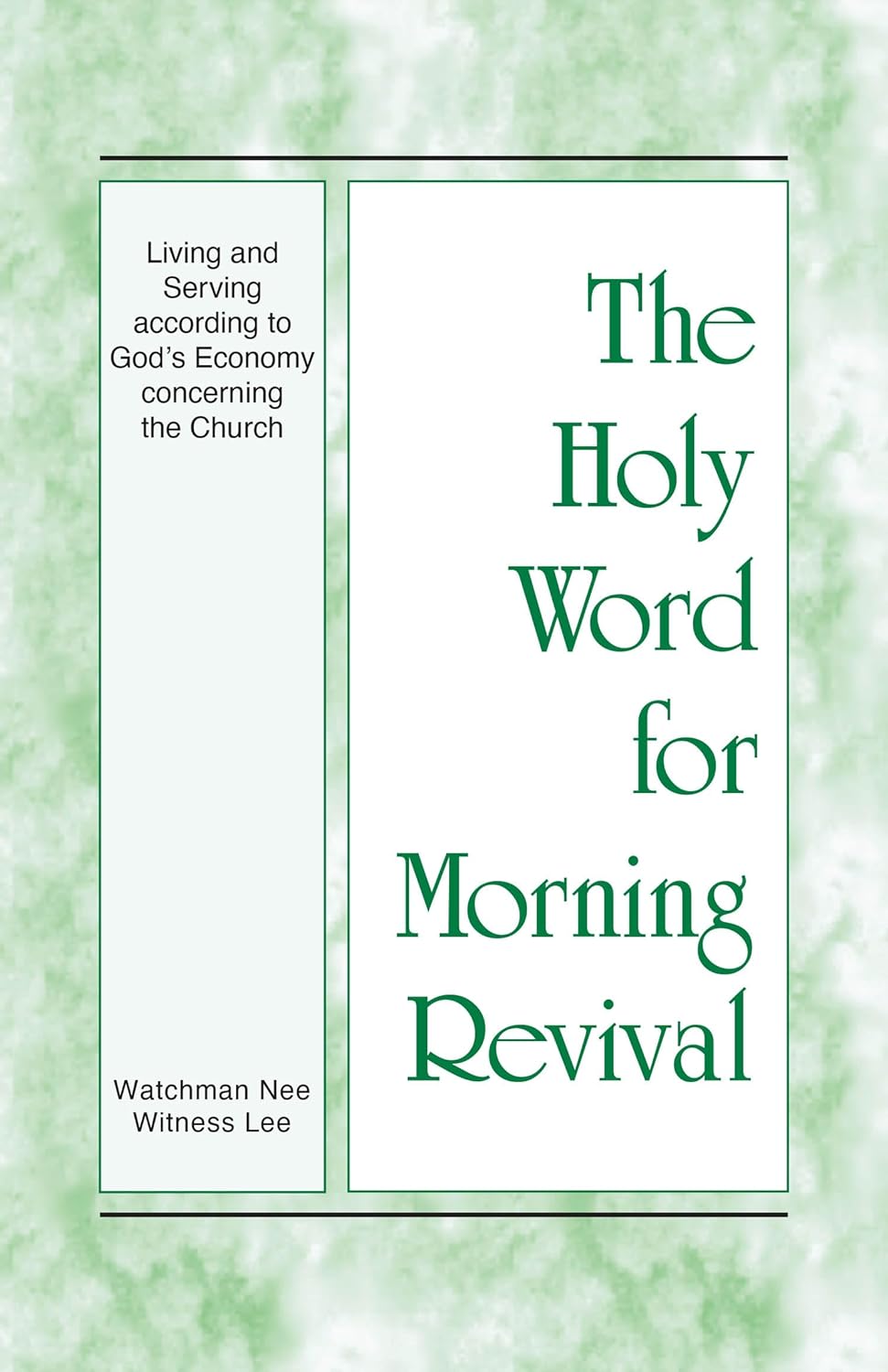 Living and Serving according to God’s Economy concerning the Church (The Holy Word for Morning Revival)