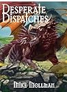 Desperate Dispatches