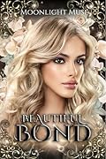 Beautiful Bond: The Untold Tales of The Power of Bonds Saga and The Rossi Legacies