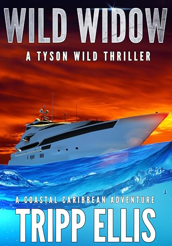 Wild Widow: A Coastal Caribbean Adventure (Tyson Wild Thriller Book 65)