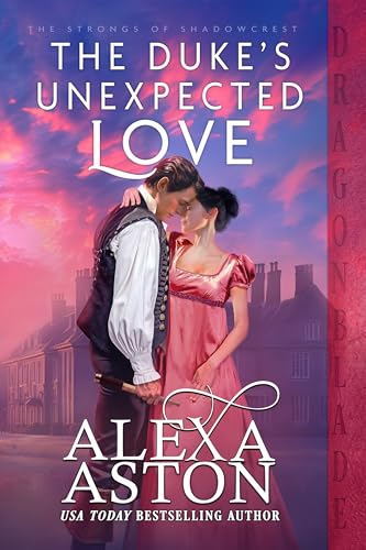 The Duke’s Unexpected Love (The Strongs of Shadowcrest #1)