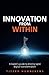 Innovation From Within: A leaders' guide to driving RAPID digital transformation