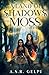 A Land of Shadows and Moss by A.S.R. Gelpi