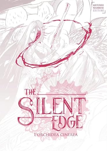 L'orchidea cinerea. The Silent Edge (Vol. 4)