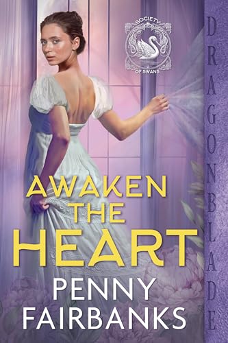 Awaken the Heart (Society of Swans #1)
