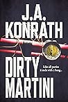 Dirty Martini by J.A. Konrath Dirty Martini by J.A. Konrath