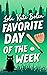 Favorite Day of the Week (B...