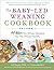 The Baby-Led Weaning Cookbo...