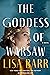 The Goddess of Warsaw by Lisa Barr