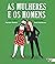 As mulheres e os homens