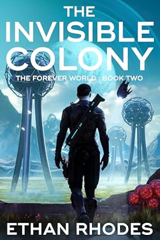 The Invisible Colony (The Forever World #2)