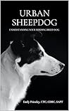 Urban Sheepdog: A...