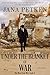 Under the Blanket of War by Jana Petken Under the Blanket of War by Jana Petken
